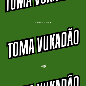 DJ Granette的專輯Toma Vukadão (Explicit)