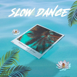 ดาวน์โหลดและฟังเพลง Slow Dance พร้อมเนื้อเพลงจาก Titian