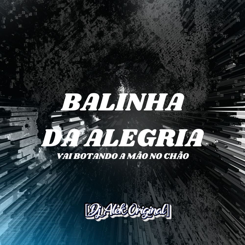BALINHA DA ALEGRIA - VAI BOTANDO A MÃO NO CHÃO (Explicit)