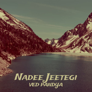 Listen to Nadee Jeetegi song with lyrics from Ved Pandya