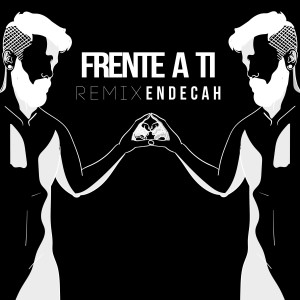 收聽Endecah的Frente a Ti (GradoZero Remix)歌詞歌曲