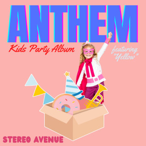 Album Anthem - Kids Party Album (Featuring "Yellow") from Stereo Avenue