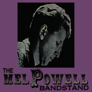 Mel Powell的專輯The Mel Powell Bandstand (Remastered)
