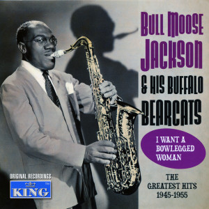 อัลบัม The Greatest Hits 1945 - 1955 ศิลปิน Bull Moose Jackson