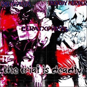 Album the trial is deadly (Explicit) from GMBTWPLAYA