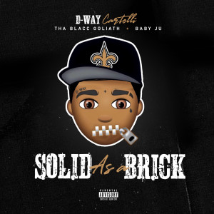 收聽D WAY CARTELLI的Solid as a Brick (Explicit)歌詞歌曲