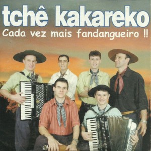 Album Cada Vez Mais Fandangueiro !! from Tchê Kakareko