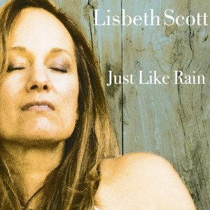 ดาวน์โหลดและฟังเพลง Just Like Rain พร้อมเนื้อเพลงจาก Lisbeth Scott