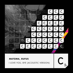 Album I Love You, Bye (Acoustic Version) oleh Matoma