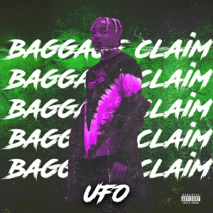 收听UFO的Baggage Claim (Explicit)歌词歌曲