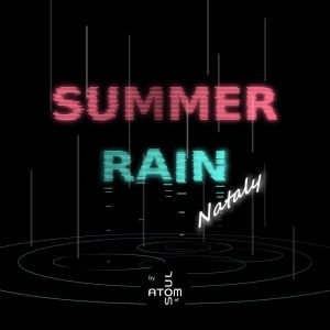 收聽Atom of Soul的Summer Rain (Nataly)歌詞歌曲