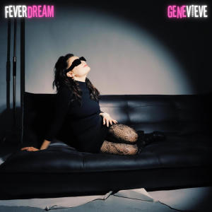 Genevieve的專輯Fever Dream (Explicit)