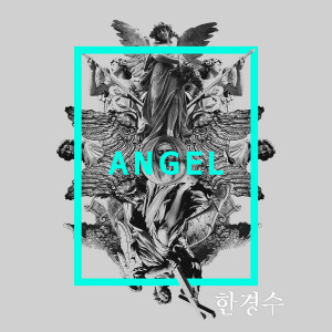 อัลบัม Angel ศิลปิน Han Gyeong Soo