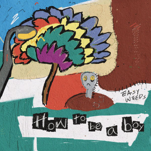 收聽溫室雜草的How to be a boy歌詞歌曲