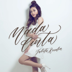 Listen to Nada Cinta song with lyrics from Tabita Roselin