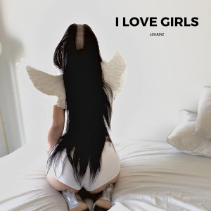 อัลบัม i love girls (Explicit) ศิลปิน Lourdiz