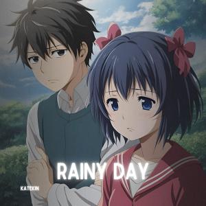 收听Katekin的Rainy Day歌词歌曲