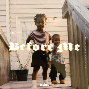 收聽mykel.的Before Me.歌詞歌曲