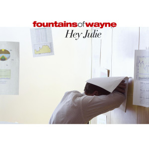收聽Fountains Of Wayne的Hey Julie歌詞歌曲