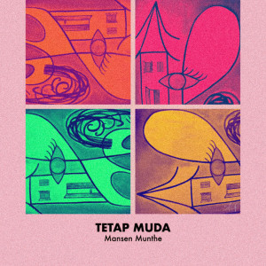Dengarkan Tetap Muda lagu dari Mansen Munthe dengan lirik