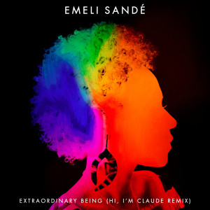 收聽Emeli Sandé的Extraordinary Being (Hi, I'm Claude Remix)歌詞歌曲