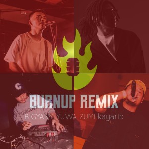 Album BURN UP (feat. YUWA, ZUMI & kagarib) [Remix] from 