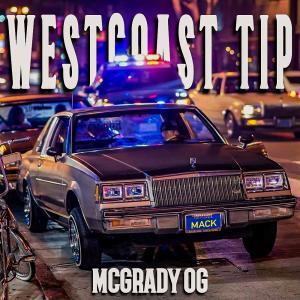 收聽Mcgrady OG的West Coast Tip (Explicit)歌詞歌曲