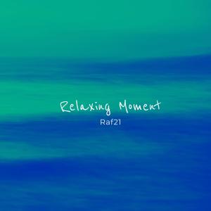 收聽Raf21的Relaxing Moment歌詞歌曲