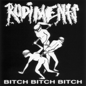 ดาวน์โหลดและฟังเพลง Bitch, Bitch, Bitch พร้อมเนื้อเพลงจาก Rudiments
