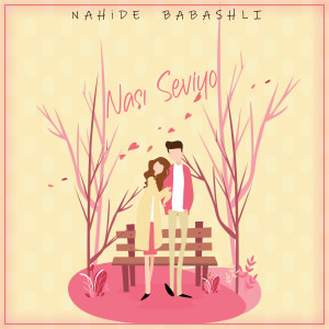 Dengarkan Nası Seviyo lagu dari Nahide Babashlı dengan lirik
