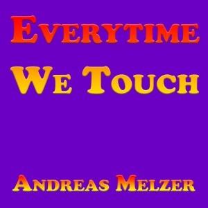 Dengarkan lagu Everytime We Touch nyanyian Andreas Melzer dengan lirik