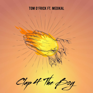 Tom D'Frick的专辑Clap 4 the Boy