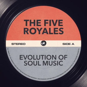 อัลบัม Evolution of Soul Music ศิลปิน The Five Royales