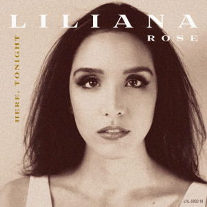Listen to Here, Tonight song with lyrics from Liliana Rose