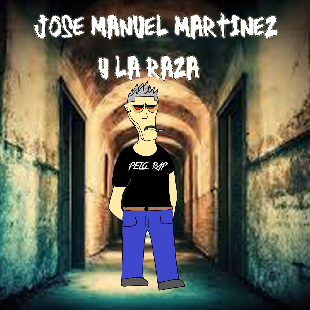 Jose Manuel Martinez y la Raza (Explicit)