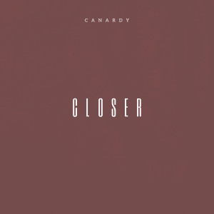 Listen to Closer song with lyrics from canardy