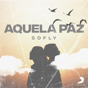 soFLY的專輯Aquela Paz