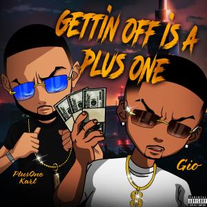 Gettin Off is a Plus One (Explicit)