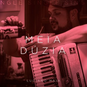Luciano Maia的專輯Meia Dúzia