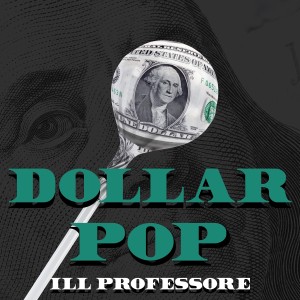 收聽Ill Professore的Dollar Pop (Explicit)歌詞歌曲