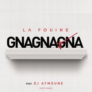 La Fouine的專輯Gnagnagna (Explicit)