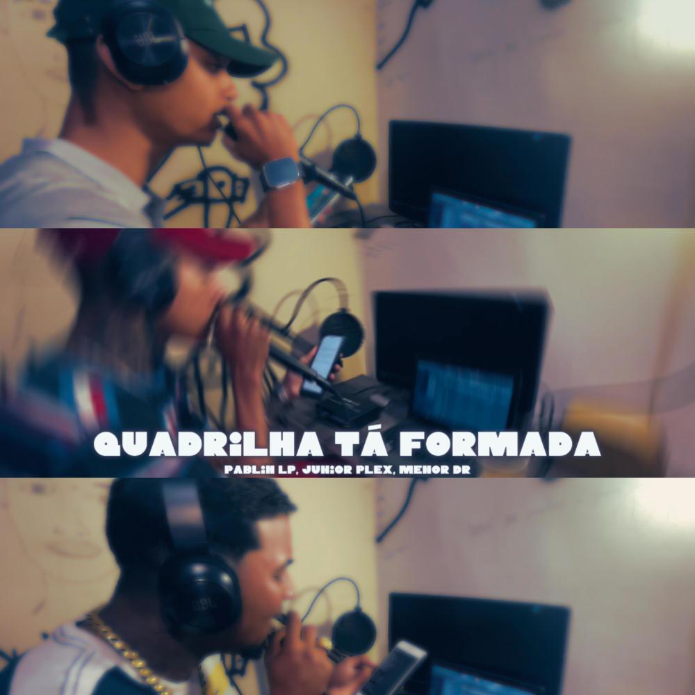 Quadrilha ta formada (feat. Mc Pablin Lp & Mc meno dr|Ao vivo|Explicit)