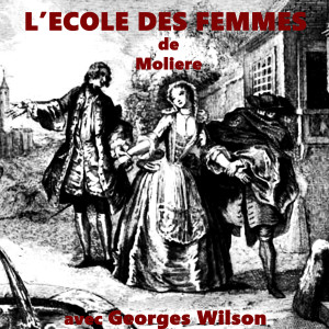 Listen to L'Ecole des Femmes song with lyrics from Georges Wilson
