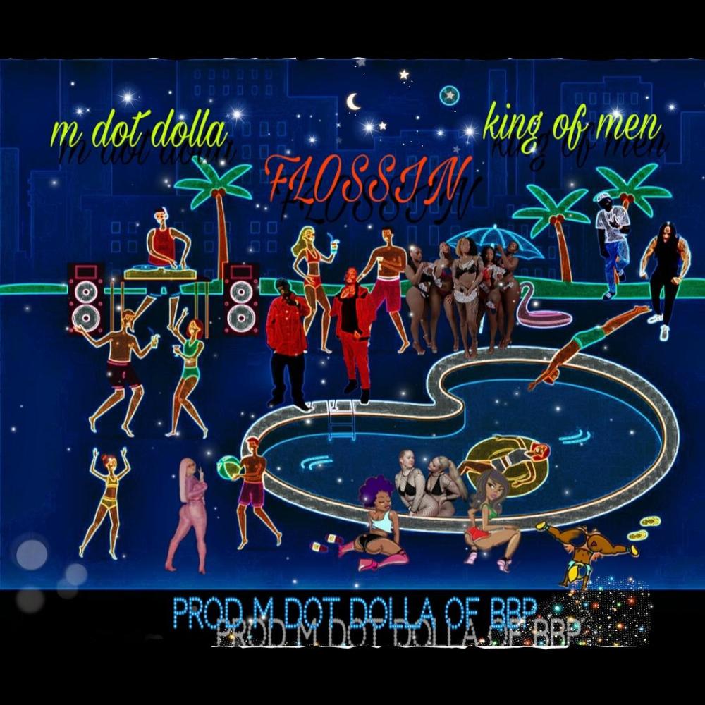 Flossin (feat. King of Men) (Explicit)