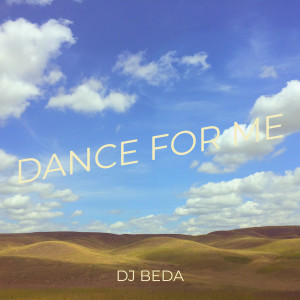 Dance for Me dari Dj Beda