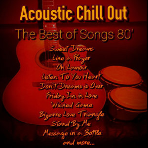 อัลบัม The Best of Songs 80' ศิลปิน Acoustic Chill Out