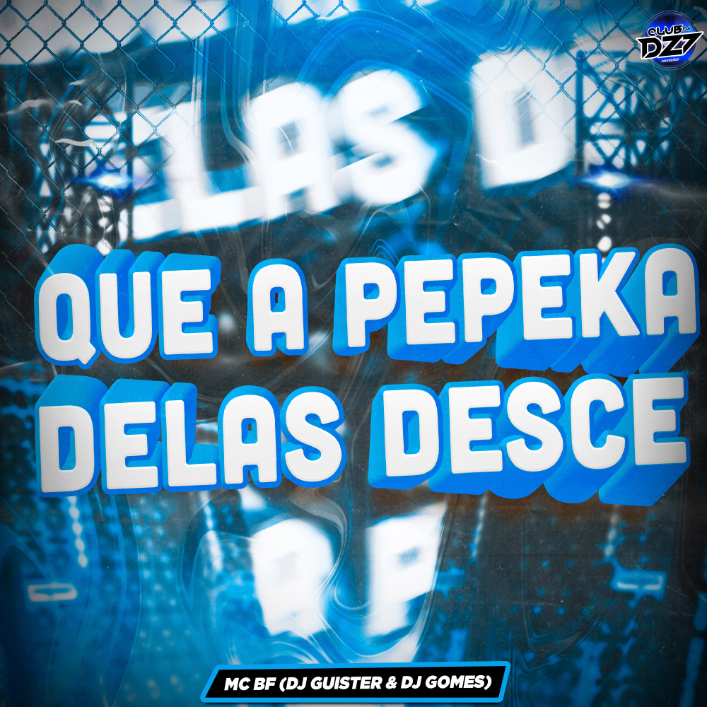 QUE A PEPEKA DELAS DESCE (Explicit)