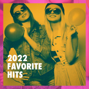 2022 Favorite Hits (Explicit) dari Various