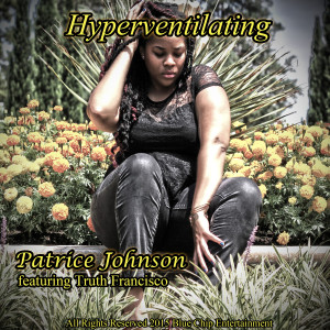 收聽Patrice Johnson的Hyperventilating歌詞歌曲