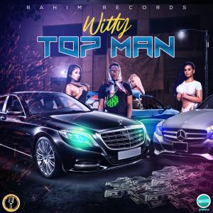 Listen to Top Man (Explicit) song with lyrics from Witty